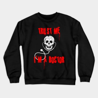 Halloween Trust Me I'm a Doctor Crewneck Sweatshirt